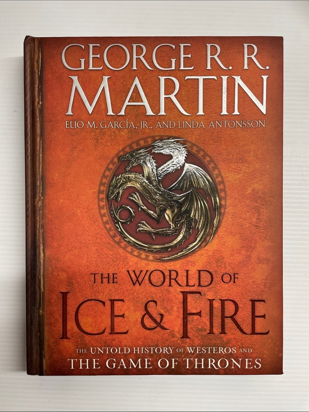 The World of Ice & Fire: The Untold History of Westeros and the Game of Thrones